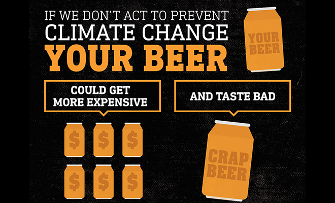 Bild mit folgendem Text: "If we don't act to prevent climate change your beer could get more expensive and taste bad"